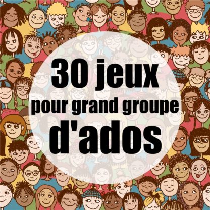 jeux pour grand groupe d'ados